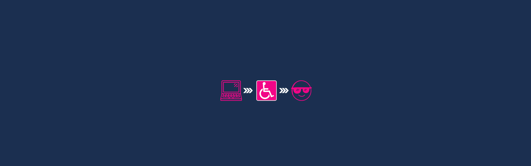 On a navy blue background, three graphic icons appear in hot pink from left to right: a laptop, then arrows point right towards a wheelchair user icon, then arrows point again to the right, towards an emoji face with sunglasses
