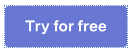 A button with the text try it for free. There is a dotted line focus indicator surrounding the button.
